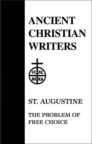 22. St. Augustine: The Problem of Free Choice (Ancient Christian Writers)