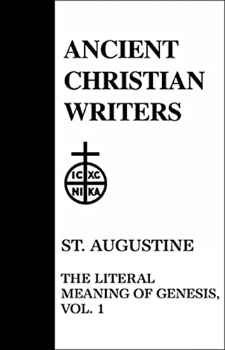 41. St. Augustine, Vol. 1: The Literal Meaning of Genesis (Ancient Christian Writers)