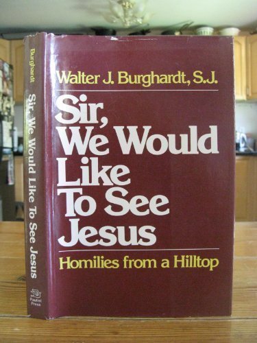 Sir, we would like to see Jesus: Homilies from a hilltop