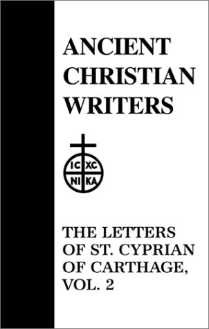 44. The Letters of St. Cyprian of Carthage, Vol. 2 (Ancient Christian Writers)