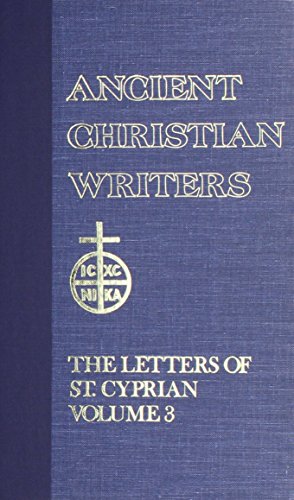 46. The Letters of St. Cyprian of Carthage, Vol. 3 (Ancient Christian Writers)