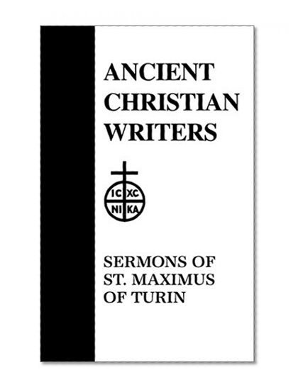 50. Sermons of St. Maximus of Turin (Ancient Christian Writers)