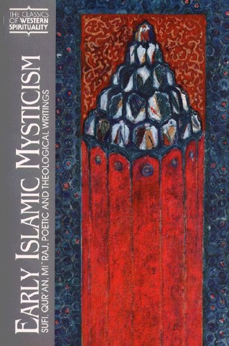 Early Islamic Mysticism: Sufi, Quran, Miraj, Poetic and Theological Writings (CLASSICS OF WESTERN SPIRITUALITY)