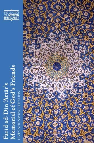 Farid ad-Din 'Attar's Memorial of God's Friends: Lives and Sayings of Sufis (Classics of Western Spirituality (Hardcover))