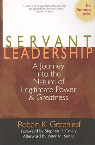 Book Cover Servant Leadership: A Journey into the Nature of Legitimate Power and Greatness 25th Anniversary Edition