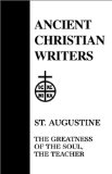 09. St. Augustine: The Greatness of the Soul, The Teacher (Ancient Christian Writers)