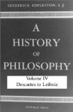 History of Philosophy, Volume IV: Descartes to Leibniz