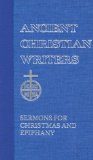 15. St. Augustine: Sermons for Christmas and Epiphany (Ancient Christian Writers)