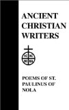 40. The Poems of St. Paulinus of Nola (Ancient Christian Writers)