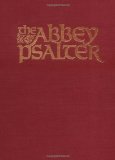 The Abbey Psalter: The Book of Psalms Used by the Trappist Monks of Genesee Abbey