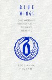 Blue Wings: One Woman's Guided Flight Toward Healing