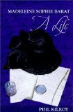 Madeleine Sophie Barat: A Life