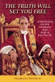 The Truth Will Set You Free: Commemorating the 50th Anniversary of the Death of Pope Pius XII
