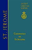 St. Jerome: Commentary on Ecclesiastes (Ancient Christian Writers: The Works of the Fathers in Trans)