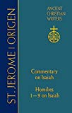 St. Jerome: Commentary on Isaiah; Origen Homilies 1 9 on Isaiah (Ancient Christian Writers No.68) (Ancient Christian Writers: The Works of the Fathers in Translation) (NO. 69)