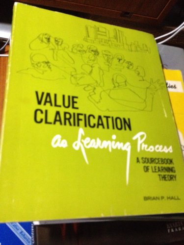 Value Clarification As Learning Process: A Sourcebook (Educator formation books)