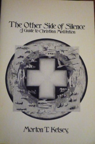The Other Side of Silence: A Guide to Christian Meditation