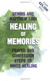 Healing of Memories: Prayer and Confession Steps to Inner Healing