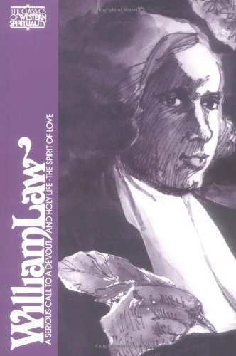 William Law: A Serious Call to a Devout and Holy Life, The Spirit of Love (Classics of Western Spirituality)