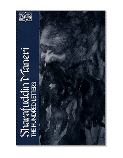 Sharafuddin Maneri: The Hundred Letters (Classics of Western Spirituality)