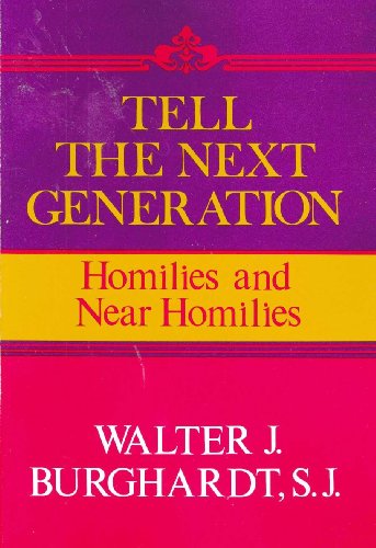Tell the Next Generation: Homilies and Near Homilies