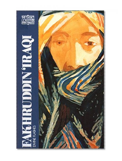 Fakhruddin Iraqi: Divine Flashes (Classics of Western Spirituality)