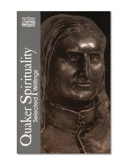 Quaker Spirituality: Selected Writings (Classics of Western Spirituality)