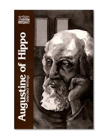 Augustine of Hippo, Selected Writings (Classics of Western Spirituality (Paperback))