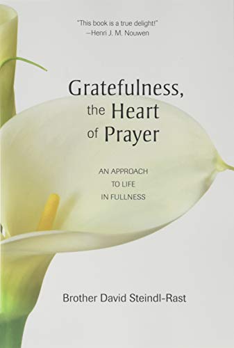Book Cover Gratefulness, The Heart of Prayer: An Approach to Life in Fullness