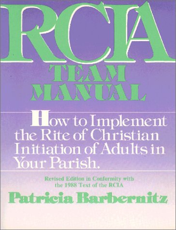 Rcia Team Manual: How to Implement the Rite of Christian Initiation of Adults in Your Parish