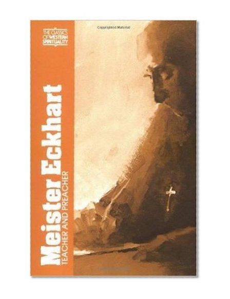 Meister Eckhart: Teacher and Preacher