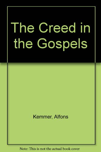 The Creed in the Gospels