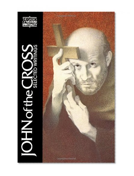 John of the Cross: Selected Writings (Classics of Western Spirituality)