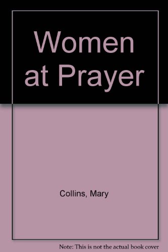 Women at Prayer (Madeleva lecture in spirituality)