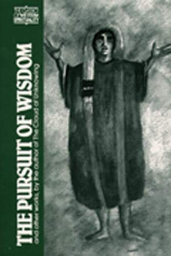 The Pursuit of Wisdom and Other Works by the Author of the Cloud of Unknowing (Classics of Western Spirituality) (Classics of Western Spirituality (Paperback))