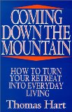 Coming Down the Mountain: How to Turn Your Retreat Into Everyday Living