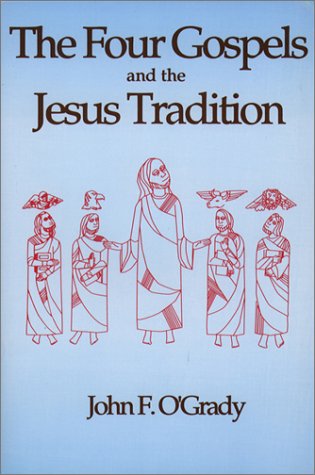 The Four Gospels and the Jesus Tradition