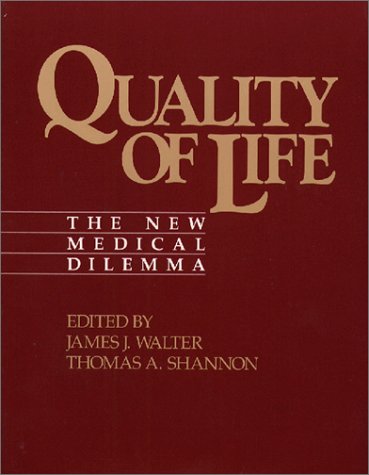 Quality of Life: The New Medical Dilemma