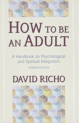 Book Cover How to Be an Adult: A Handbook for Psychological and Spiritual Integration