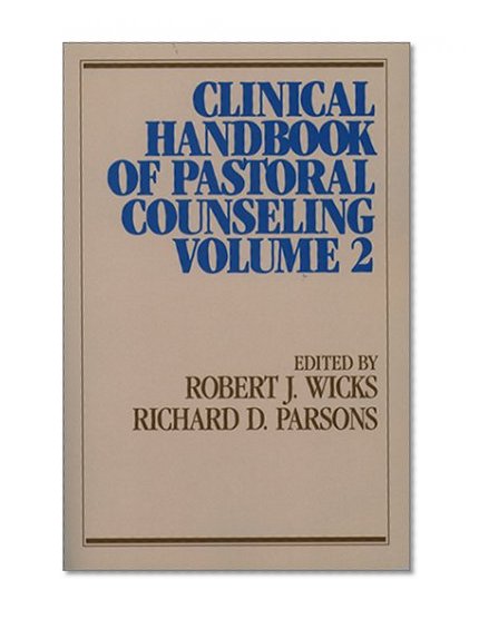 Clinical Handbook of Pastoral Counseling, Volume 2 (Integration Books)