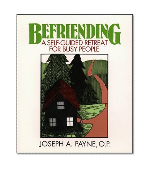 Befriending: A Self-Guided Retreat for Busy People