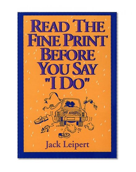 Read the Fine Print Before You Say "I Do"