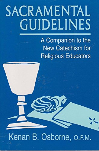 Sacramental Guidelines: A Companion to the New Catechism for Religious Educators