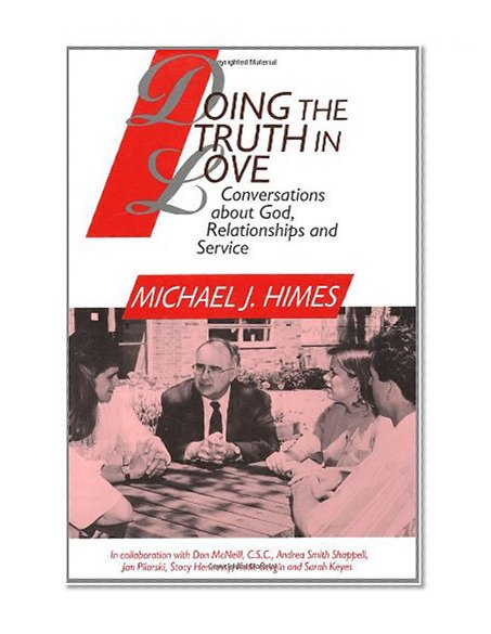 Doing the Truth in Love: Conversations about God, Relationships, and Service