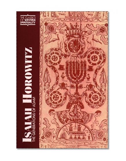 Isaiah Horowitz: The Generations of Adam (Classics of Western Spirituality)