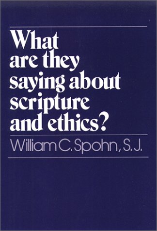 What Are They Saying About Scripture and Ethics? (Fully Revised and Expanded Edition)