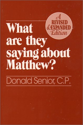 What Are They Saying About Matthew? Revised and Expanded Edition