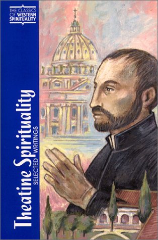Theatine Spirituality: Selected Writings (Classics of Western Spirituality)