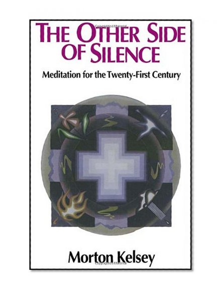 The Other Side of Silence: Meditation for the Twenty-First Century (Revised)