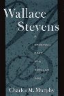 Wallace Stevens: A Spiritual Poet in a Secular Age